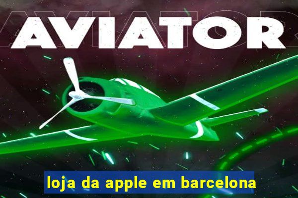 loja da apple em barcelona